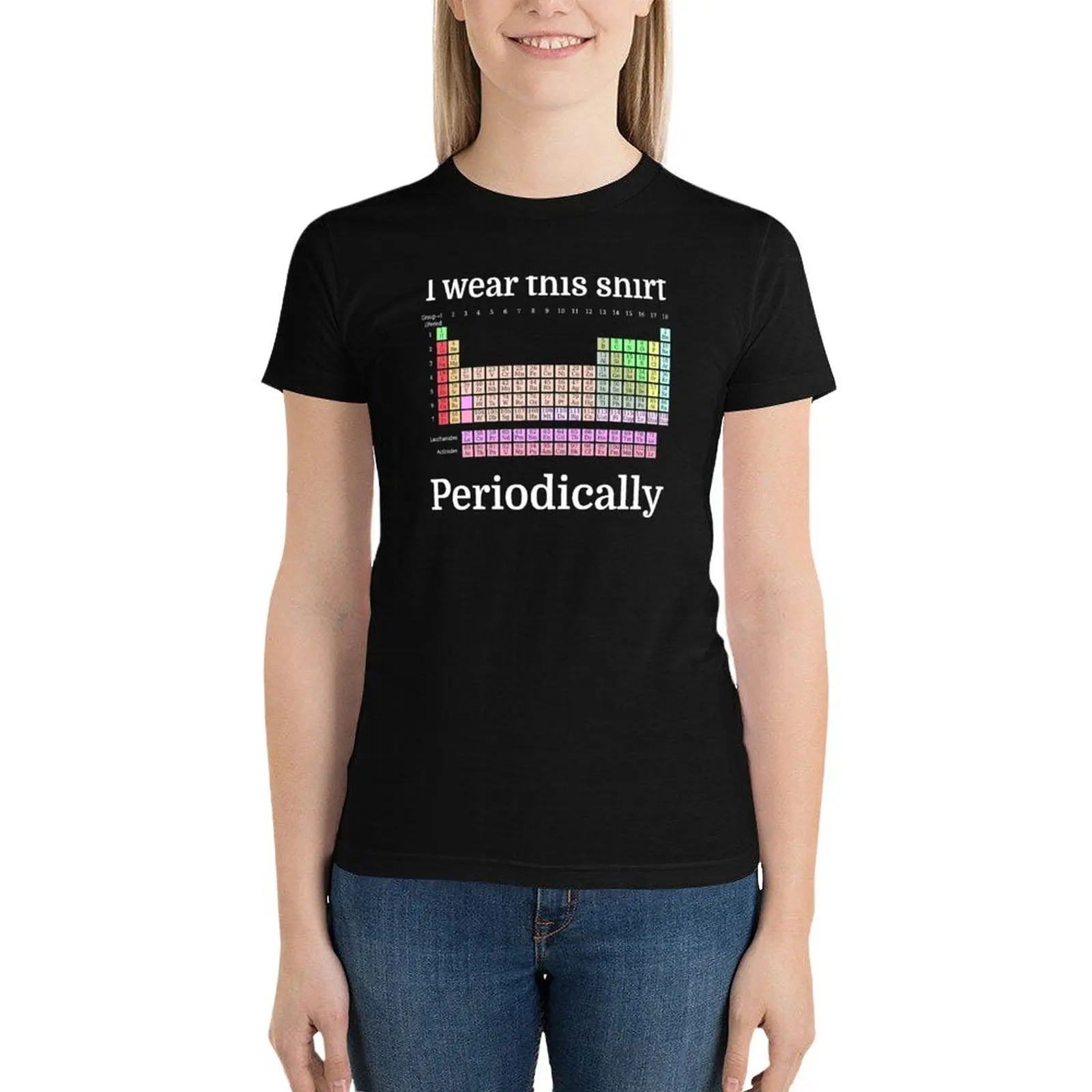 I Wear This Shirt Periodically T-Shirt kawaii clothes Aesthetic clothing female workout t shirts for Women