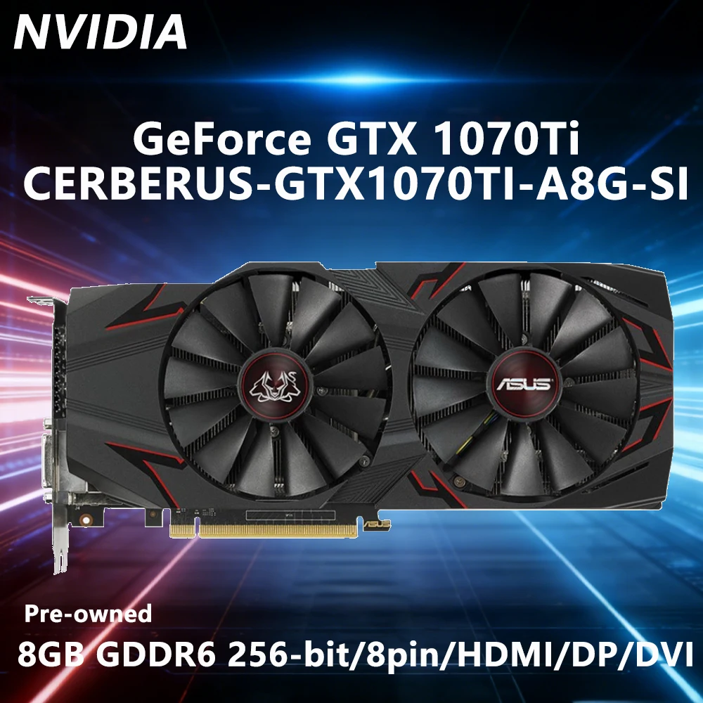 ASUS NVIDIA GTX 1070Ti GPU CERBERUS GTX1070TI A8G SI 8GB GDDR5X 256bit Gaming graphics card ForHDMI DVI DP 8pin Dual fan cooling