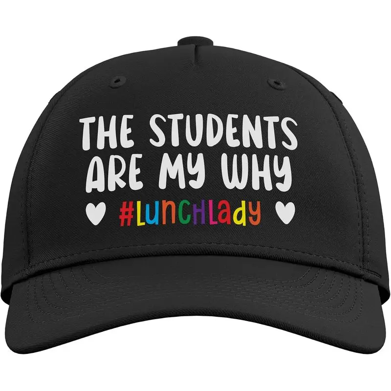 The Students are My Why Cafeteria Worker Dinner Lady Cook Adjustable Baseball Hat