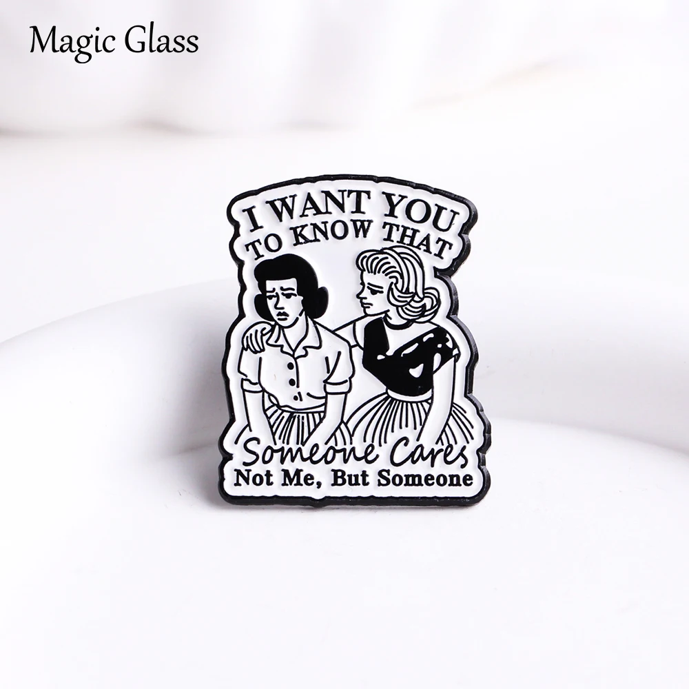 I Want You To Know That Someone Cares Not Me But Someone Enamel Pin,  Funny Sarcastic Slogan Badge Backpack Clothing Bag Decor