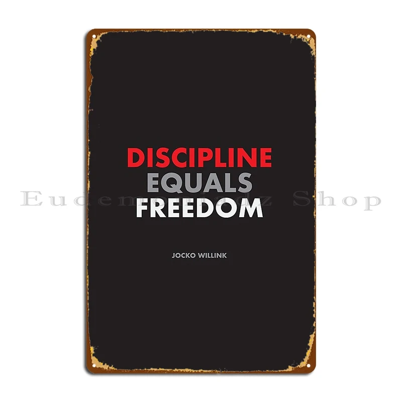 Discipline Equals Freedom Jocko Willink Metal Plaque Wall Plaque Home Designs Wall Cave Club Party Tin Sign Poster