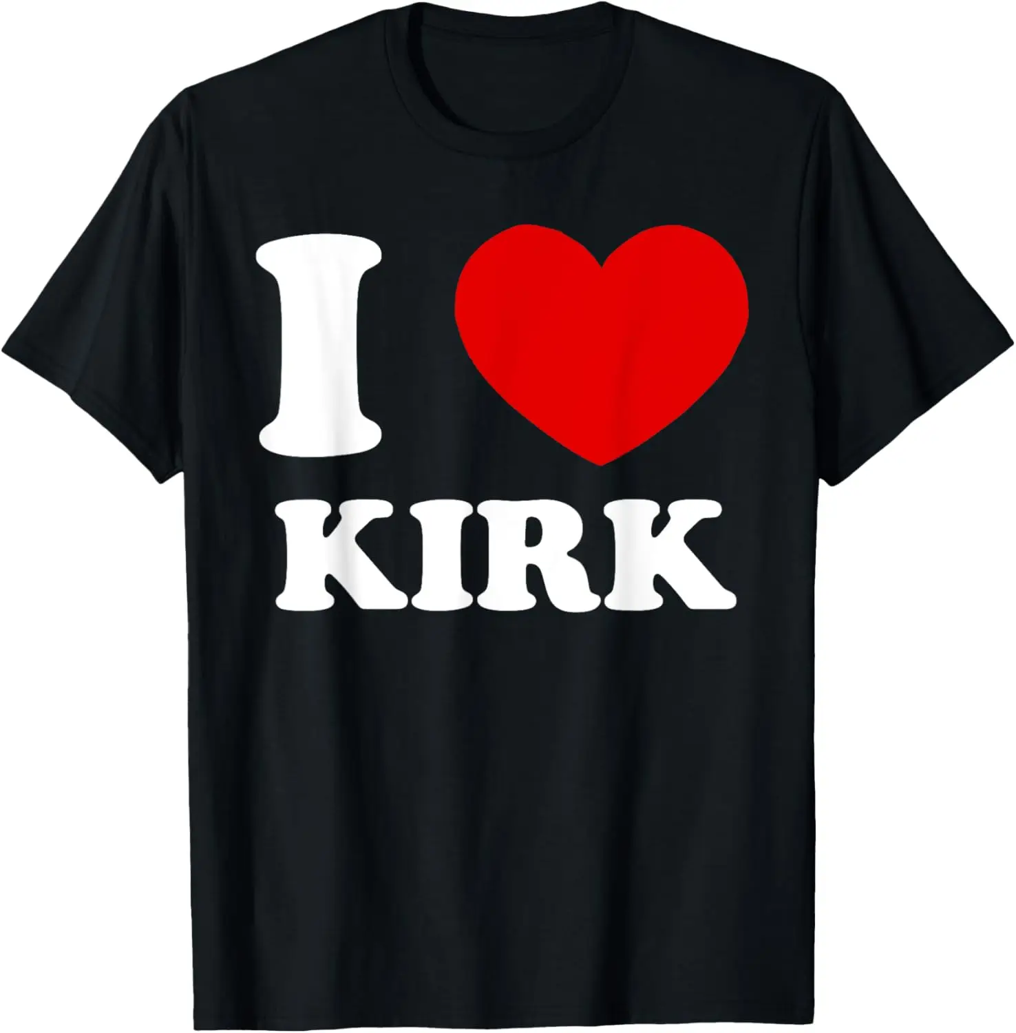 

I Love Kirk I Heart Kirk Funny Kirk T-Shirt