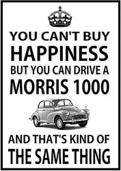 You Can't Buy Happiness You Can Drive A Morris 1000 Metal Sign 8x12 Classic Minor Car