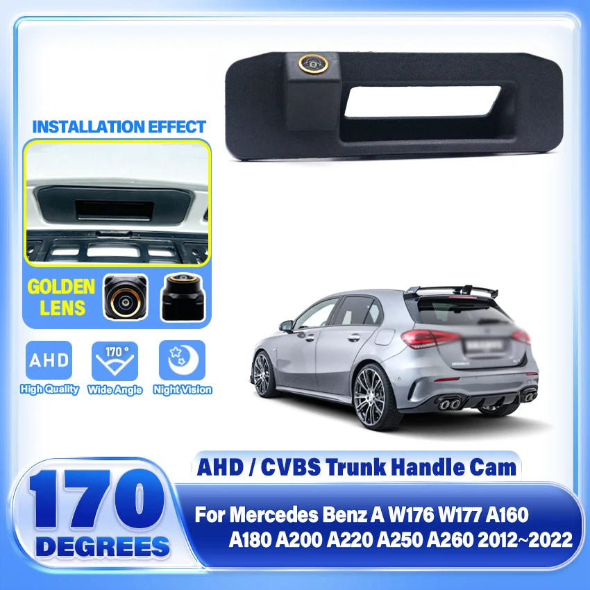 AHD FishEye 170° Vehicle Trunk Handle Rear View Camera For Mercedes Benz A W176 W177 A160 A180 A200 A220 A250 A260 2012~2022