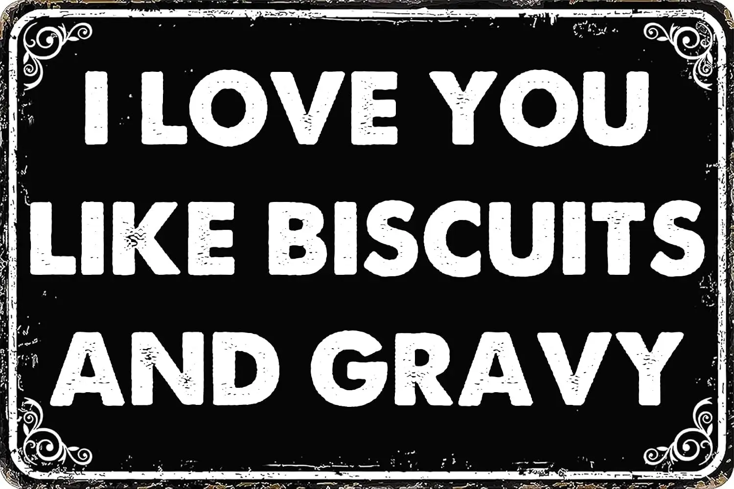 Funny Vintage Metal Tin Signs I Love You Like Biscuits and Gravy Sign Decorative for Home Living Room Restaurant Bar Kitche sign
