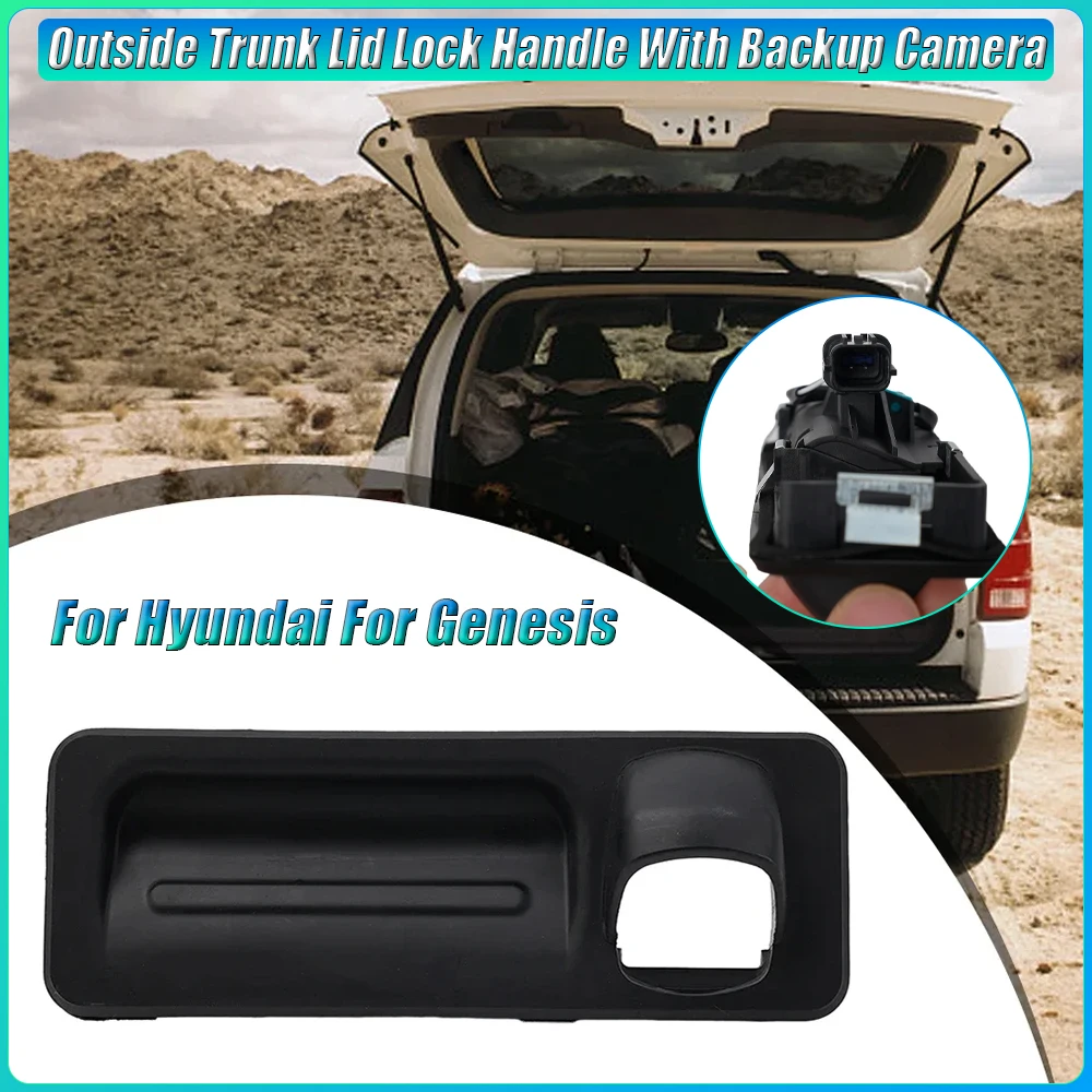 1pc For Hyundai For Genesis  2014-2016 Outside Trunk Lid Lock Handle With Backup Camera Fit 4-Door Sedan OEM 81260B10104X