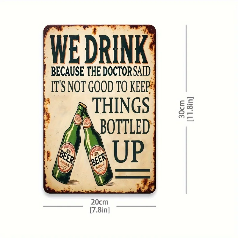 Metal Sign“We drink because doctors say it's not good to keep emotions pent-up inside”Suitable for bars、Restaurant、Outdoor