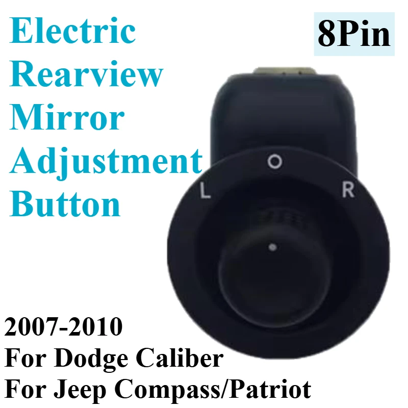 

Mirror Adjustment For Jeep Compass/Patriot/Dodge Caliber Rearview Mirror External Actuator Regulator Switch Control Button 8Pin
