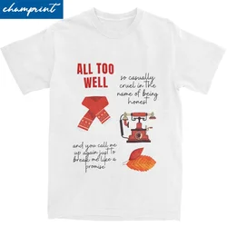 All Too Well Print T Shirts Men Women's Pure Cotton Awesome T-Shirt O Neck Tee Shirt Short Sleeve Clothing Printed