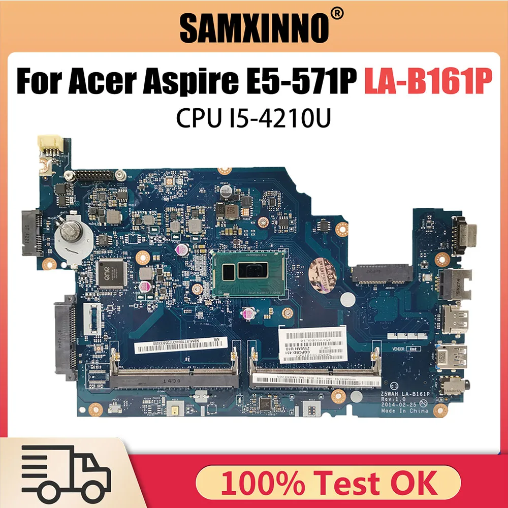 

Motherboard For Acer Aspire E5-571P E5-571 E5-531 E5-571G Laptop Motherboard Z5WAH LA-B161P with CPU I5-4210U 100% Test