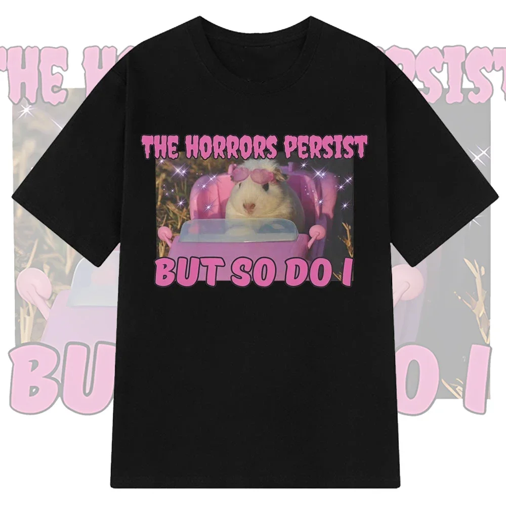 Les Horreurs Persistent, Mais Moi Aussi - T-shirt Amusant et Mignon avec Meme Cochon d'Inde - T-shirt Unisexe Ample en Coton Oversize pour Homme