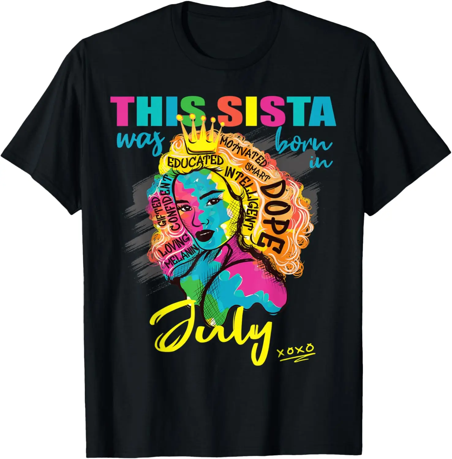 Sista Born in July Birthday Women With Dope Crown Queen T-Shirt