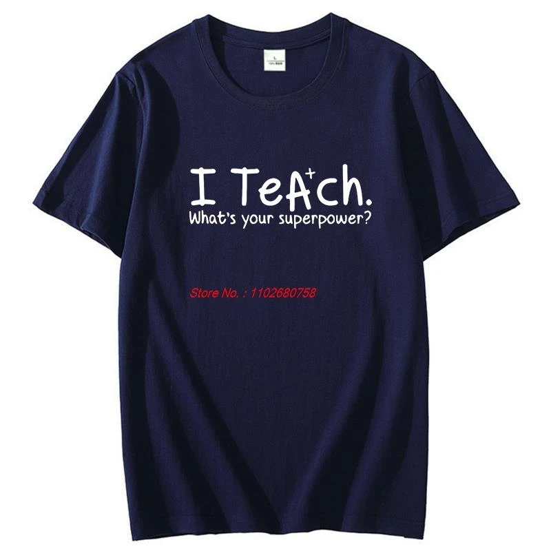 I Teach Whats Your Superpower Fashion Graphic T Shirts Cotton Short Sleeve T-Shirts Summer New Shirts And T-Shirts Mens Clothes