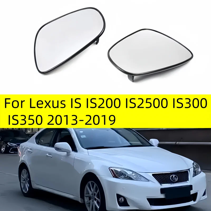 

For Lexus IS IS200 IS2500 IS300 IS350 2013-2019 Rearview Mirrors Glass Door Side Mirror Lens with Heating 8796176020 8793176020