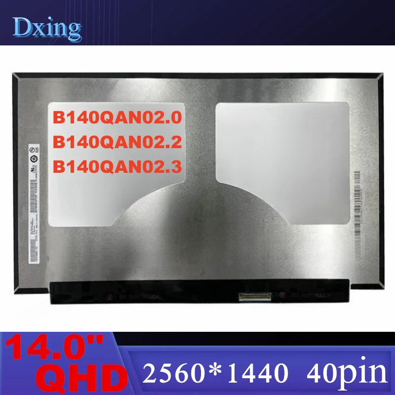 

Original 14.0"LED Screen For AUO B140QAN02.0 B140QAN02.2 B140QAN02.3 eDP 40pin Display Non-touch matrix 2560x1440