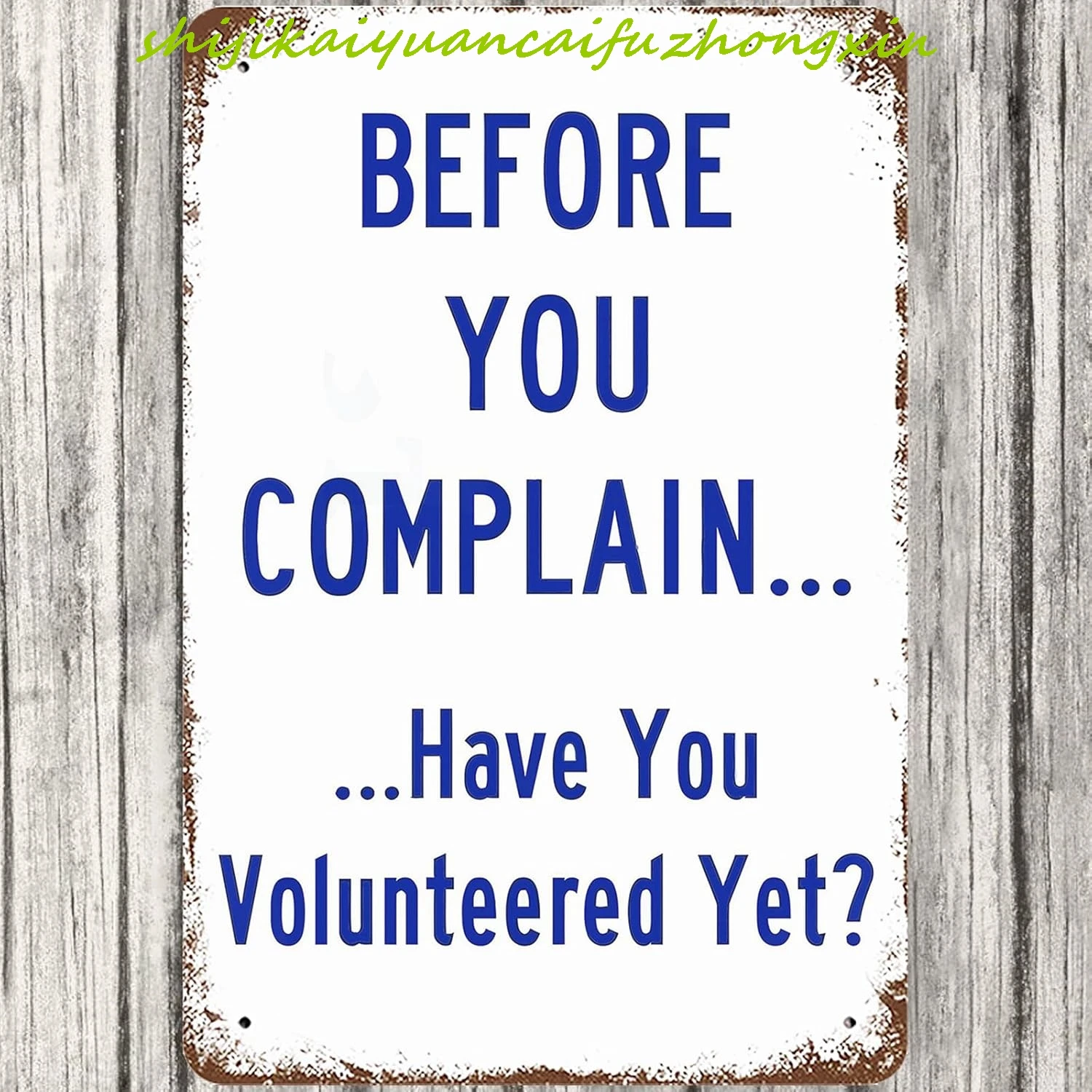 Aluminium Sign Before You Complain Have Volunteered Yet Vintage Wall Decor 8