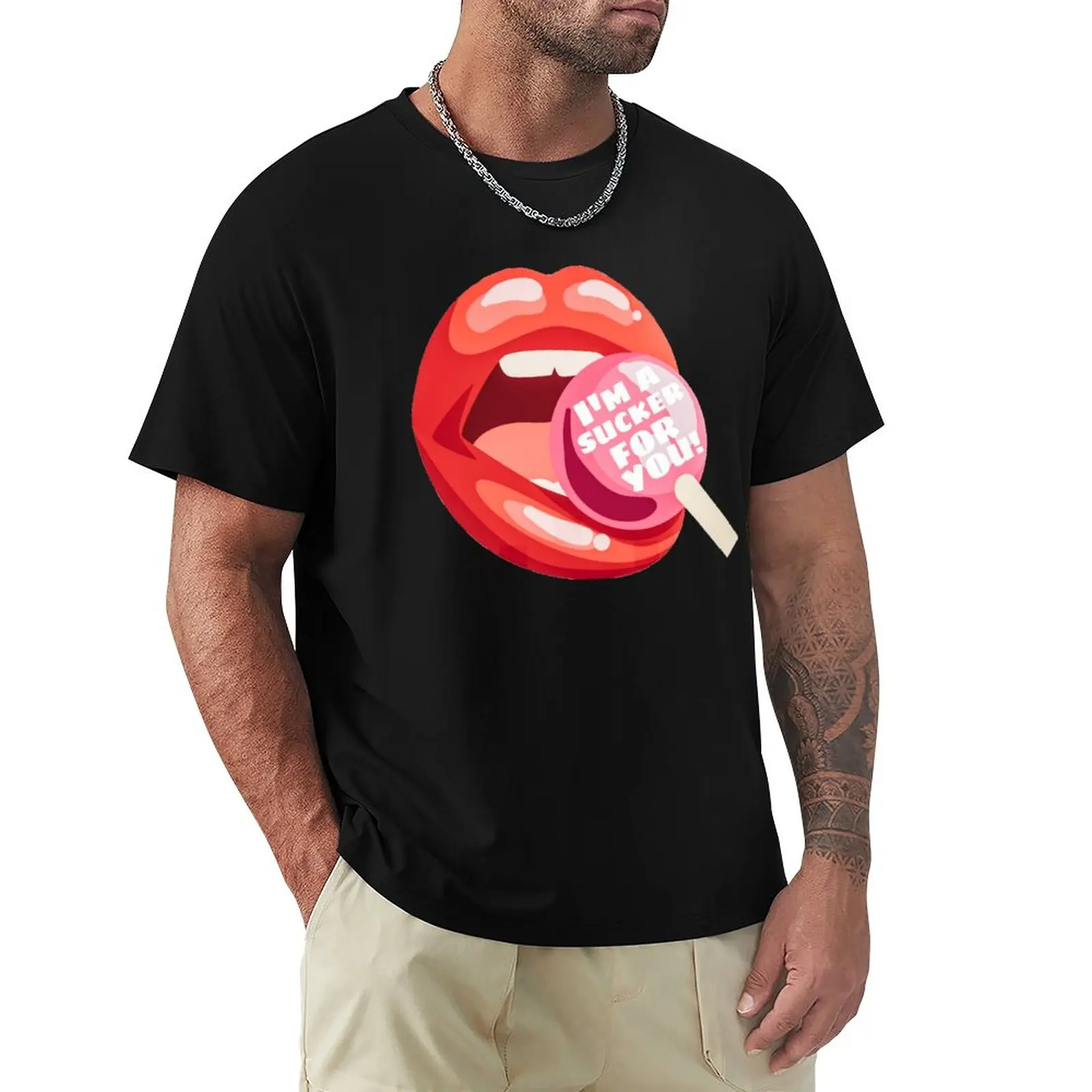 

I'm a Sucker for You! T-Shirt quick drying shirt oversized t shirts mens t shirt