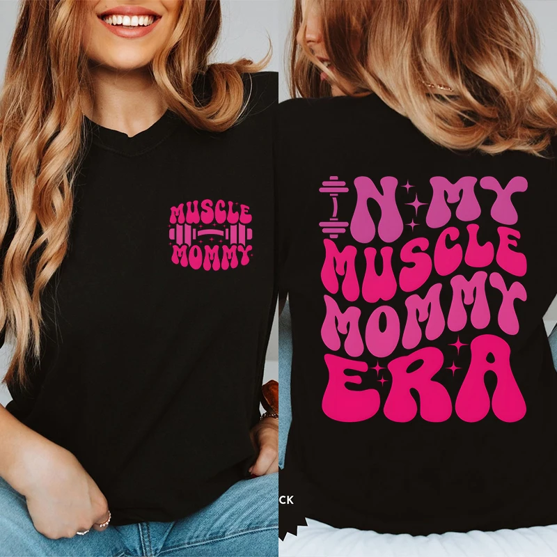 In My Muscle Mommy Era Funny Meme T Shirt Women Clothing Retro Fashion Graphic Tops Ulzzang Harajuku Oversized Female T-Shirt