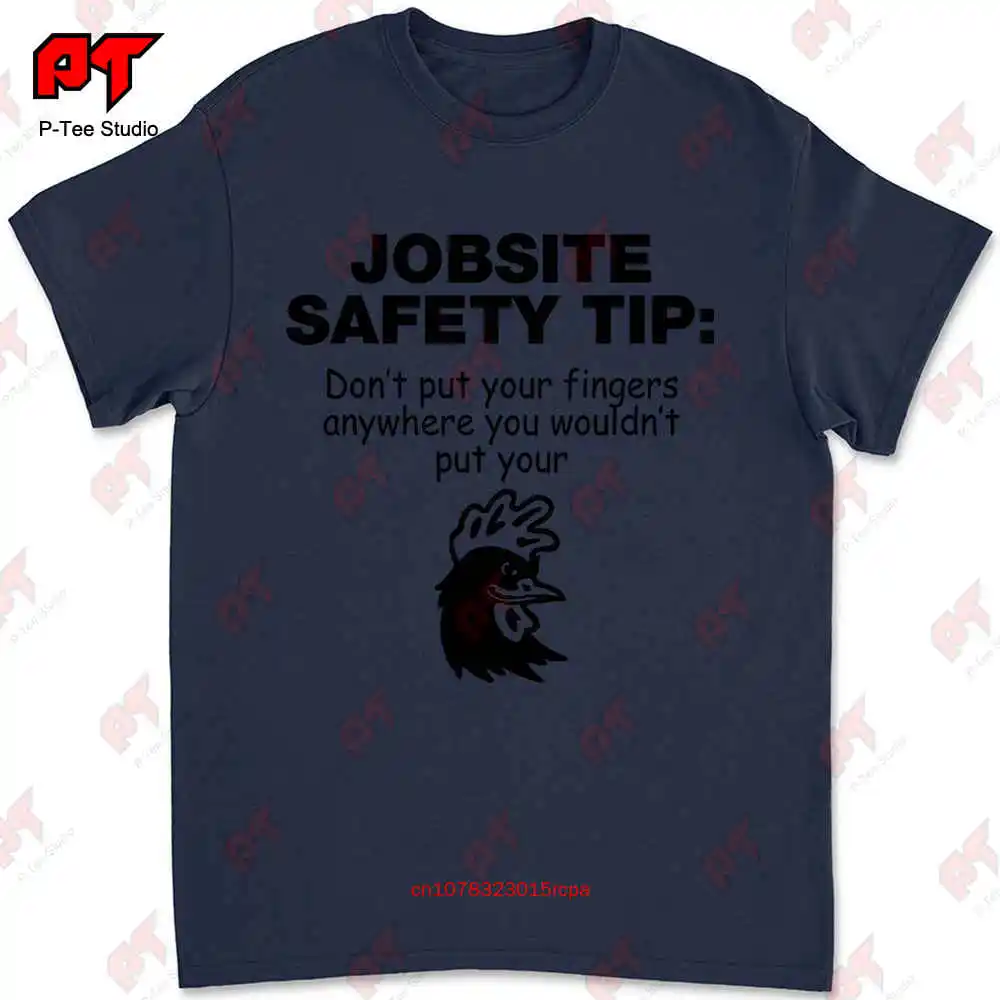 Jobsite Safety Tip Don'T Put Your Fingers Anywhere Cock T-shirt IK7Q