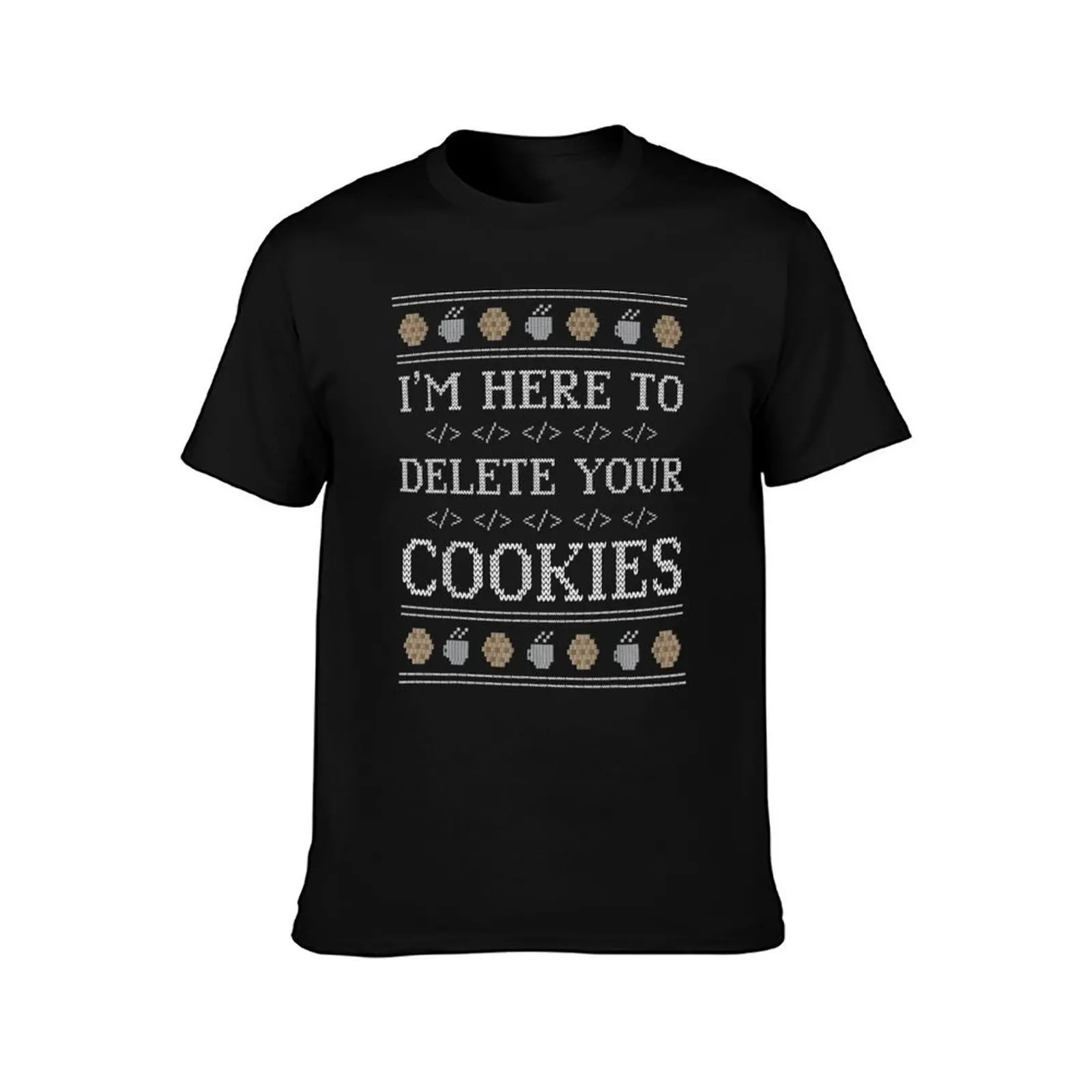 I'm Here To Delete Your Cookies Programmer Nerd Geek Christmas Ugly T-Shirt Worker Basic Short Sleeve Tee T-Shirt