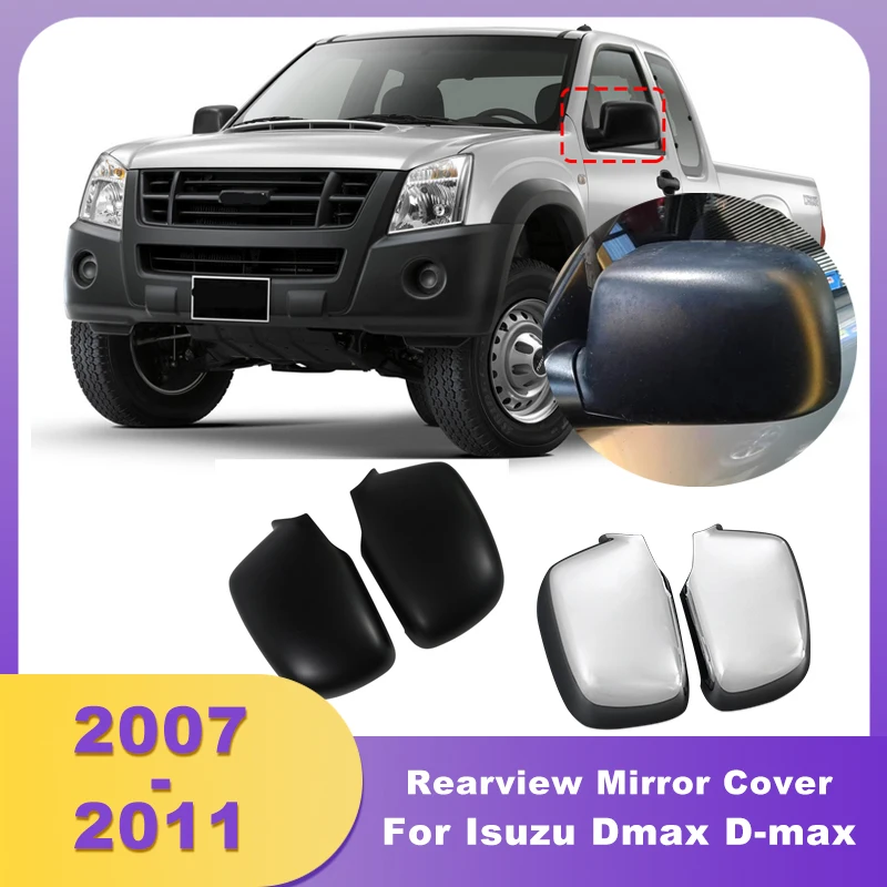 

ABS Chrome Rearview Mirror Cover Side Mirrors accessories For Isuzu Dmax D-max 2007 2008 2009 2010 2011