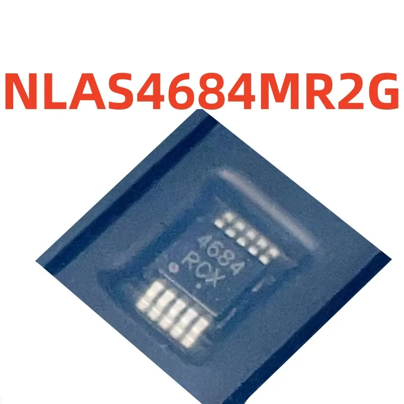 100%new and original   NLAS4684MR2G    screen printing  4684  Multiplexing chip