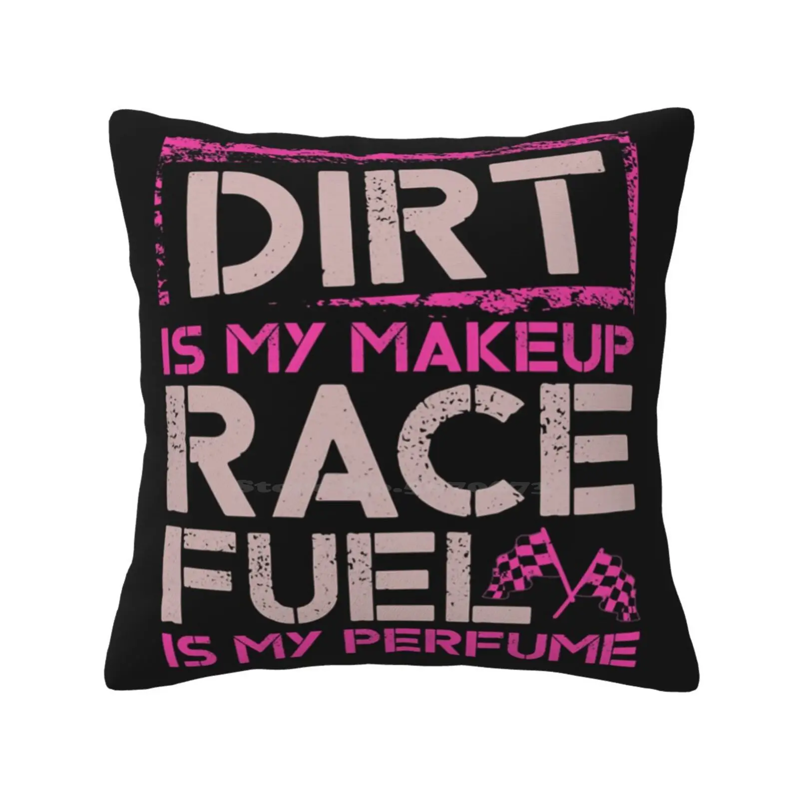 

Dirt Is My Makeup Race Fuel Is My Perfume-Dirt Track Racing Home Sofa Car Cushion Cover Pillowcase Dirt Is My Makeup Race Fuel