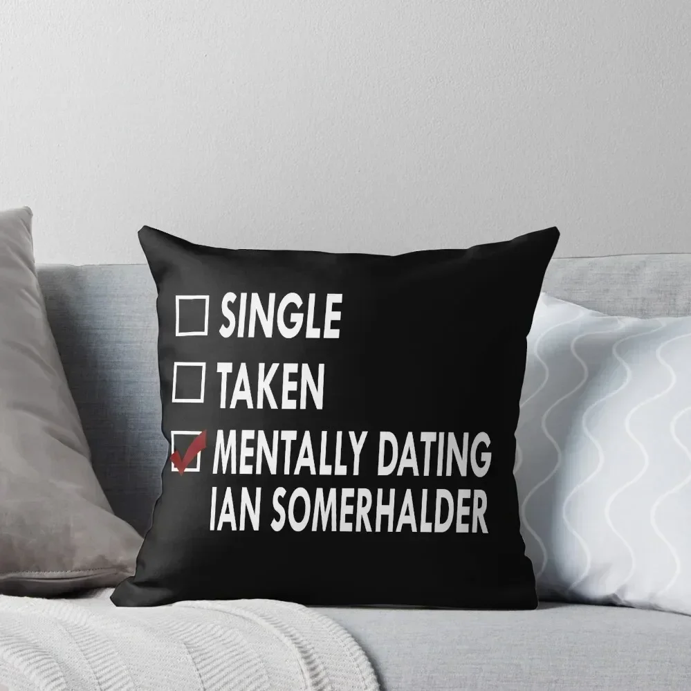 

Mentally dating Ian Somerhalder Throw Pillow Cushion Child autumn decoration christmas ornaments 2025 pillow
