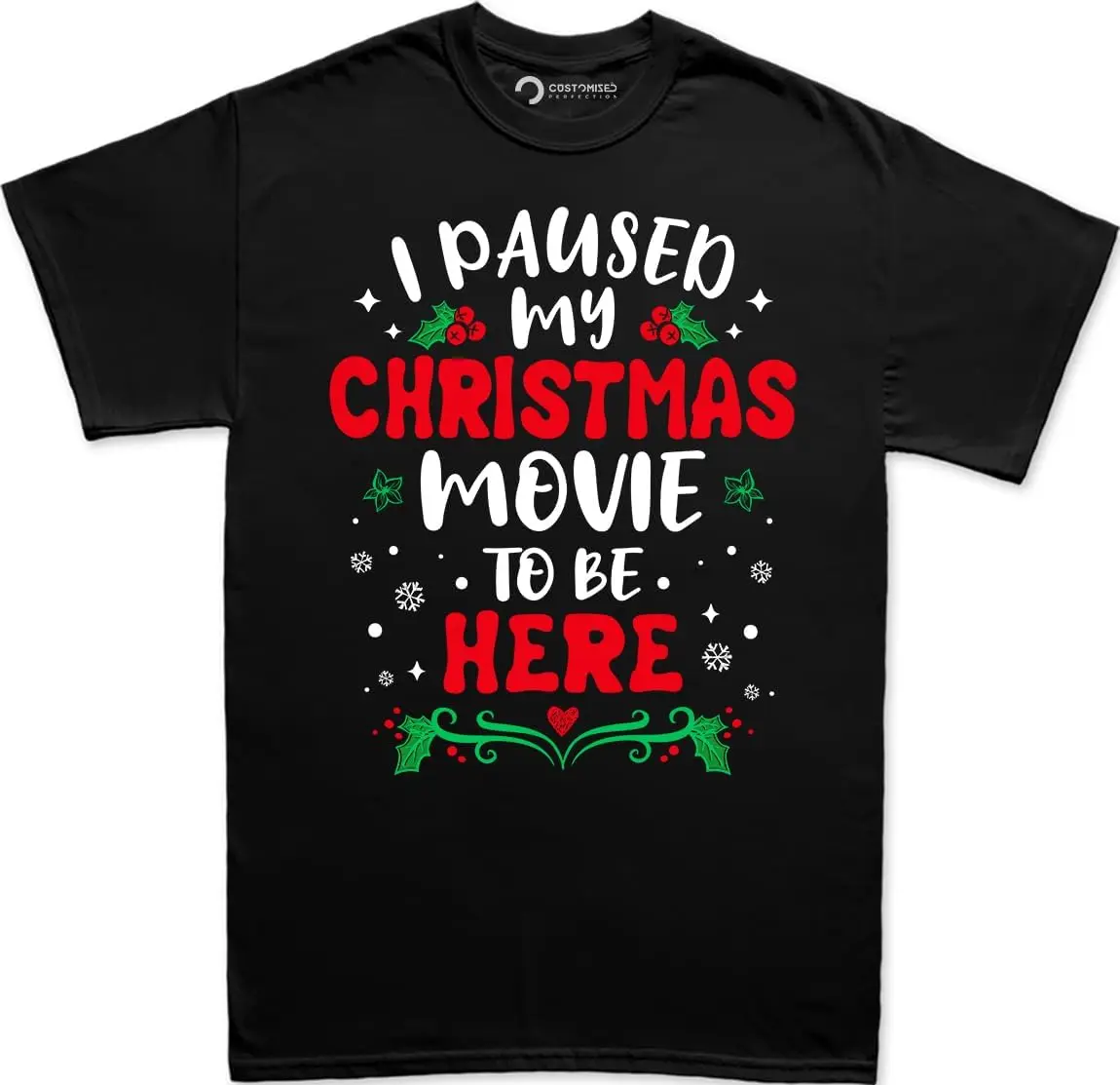 I Paused My Christmas Movie to Be Here Funny Christmas Shirts for Men - Mens Christmas T Shirts