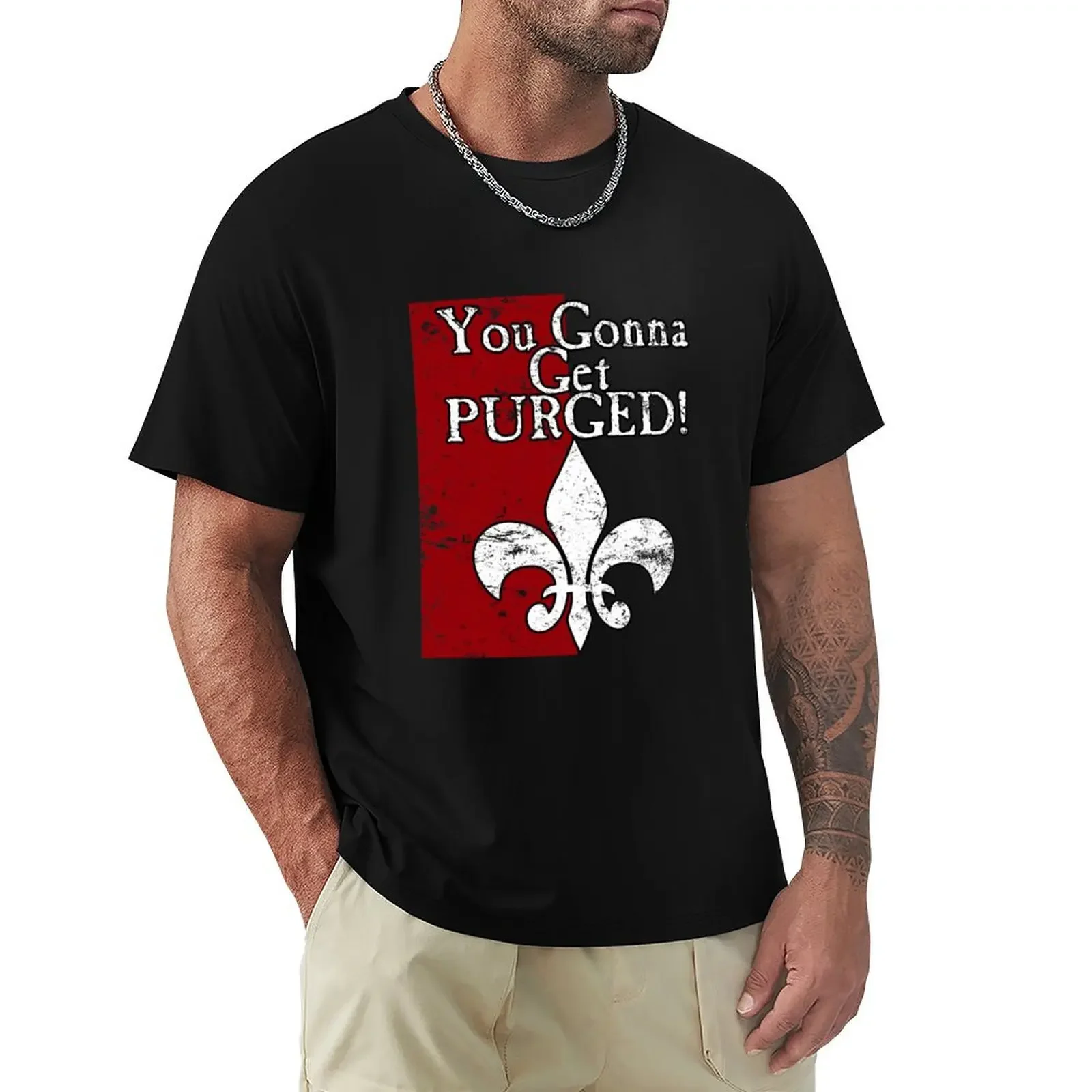 You Gonna Get Purged Fleur De Lis Aged T-shirt blanks plus size tops mens t shirts pack