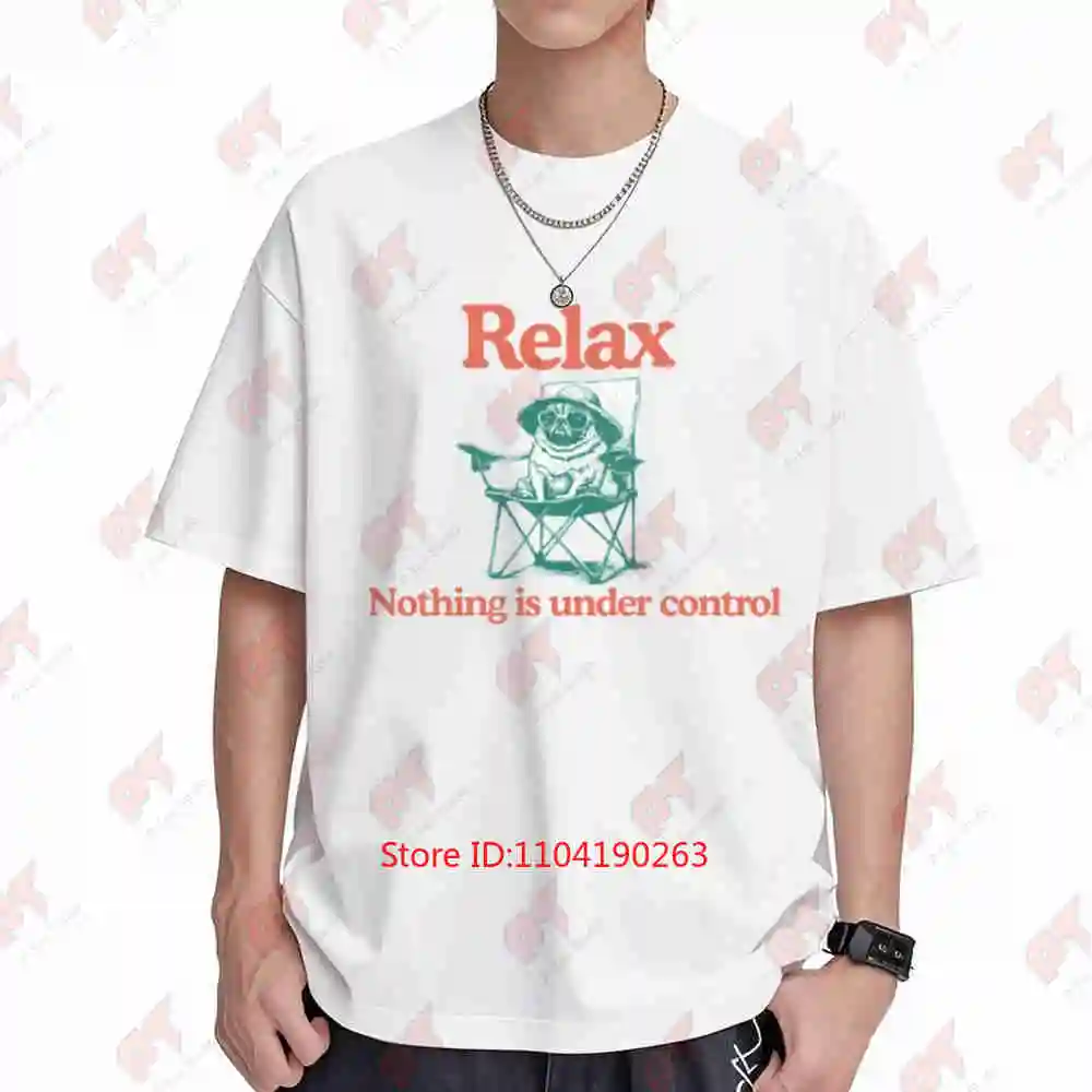 Chill Pug Vintage Relax Nothing Is Under Control Pug Mom Pug Dad Short Sleeve Tee 100% Cotton T-Shirt