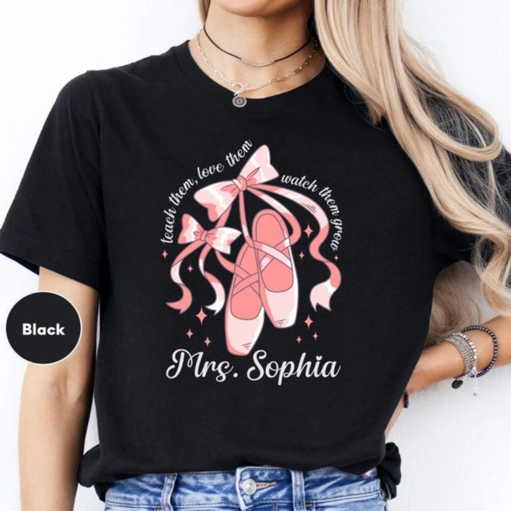 Ballet Teacher  Them Love Them Watch Them Grow Tshirt Woman Man Summer Fashion Cotton Graphic T Shirts Aesthetic Streetwear