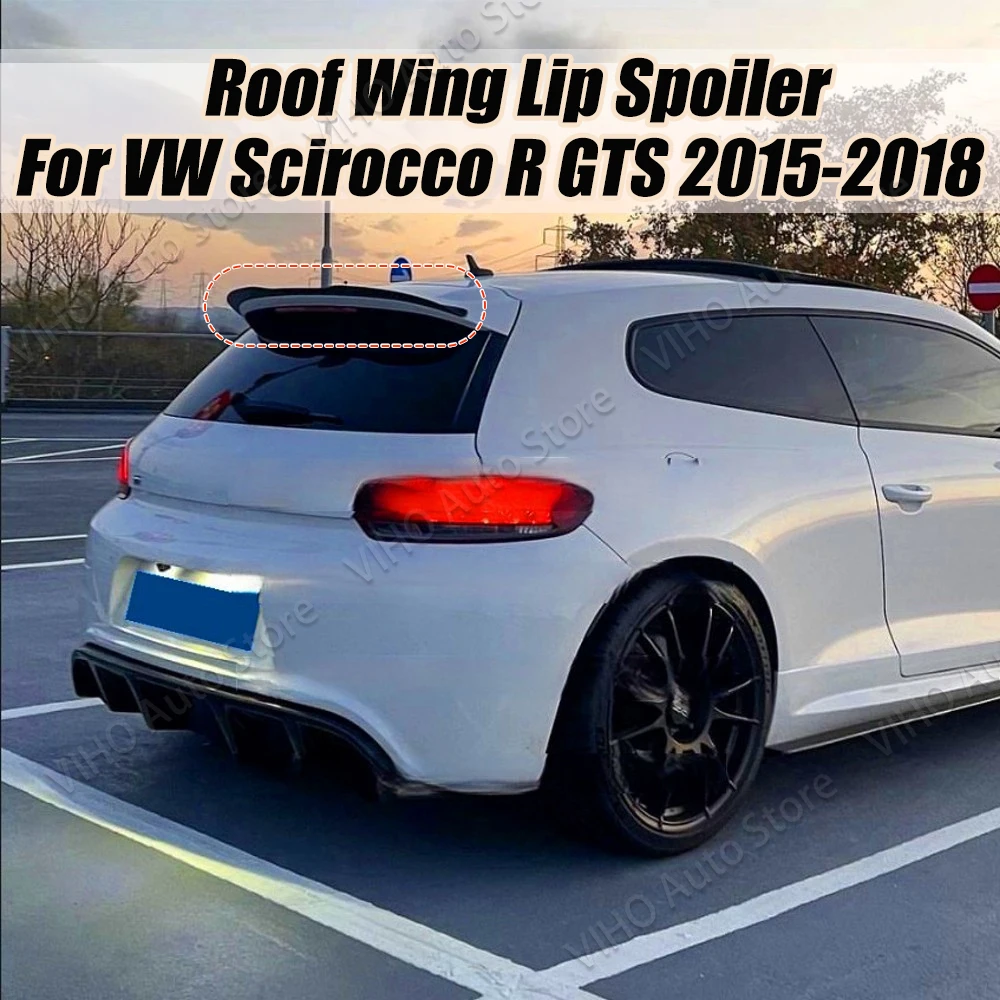 

Car Rear Roof Spoiler For Volkswagen Scirocco R GTS 2015 2016 2017 2018 2019 Maxton Style Trunk Wing Lip Tuning Body Kit Black