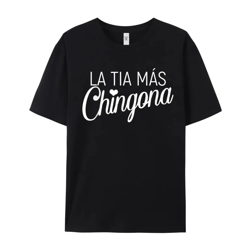 Mais novo La Tia Mas Chingona Engraçado Impressão Manga Curta Camiseta Verão O-pescoço Todo Algodão Tops Camisetas Idéia de Presente Camisetas Clássicas