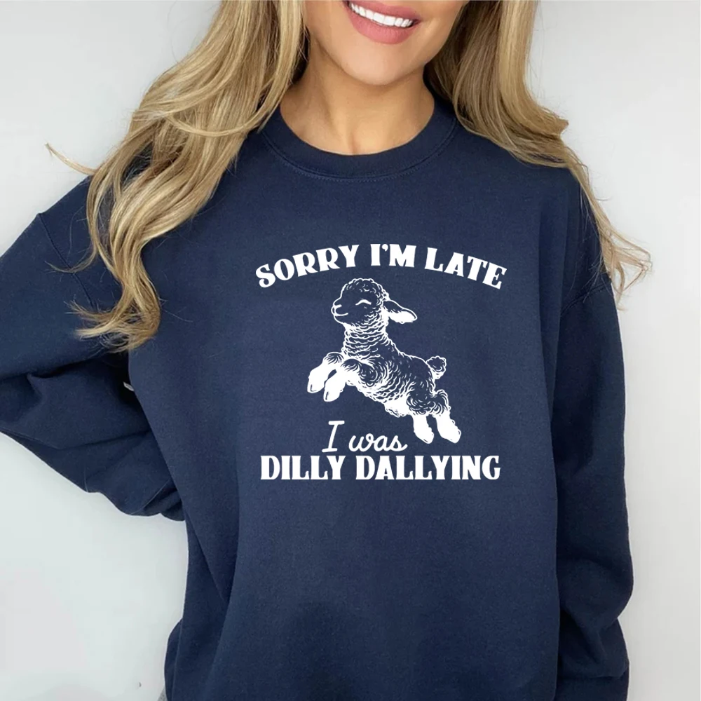 Sorry I'm Late I Was Dilly Dallying Sweatshirt Baby Lamb Sheep Hoodie Cute Sheep Shirt Funny Animal Sweater Unisex Sweatshirts
