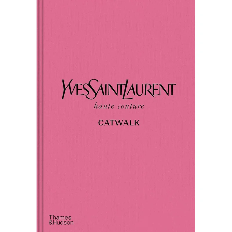 

Yves Saint Laurent Catwalk Thames And Hudson Ltd Thames And Hudson Ltd 9780500022399 Book