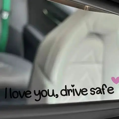 Car Mirror Stickers 'I Love You Drive Safe' Heartfelt Affectionate Reminder Safety Decal for Women Drivers Interior Car Decorati