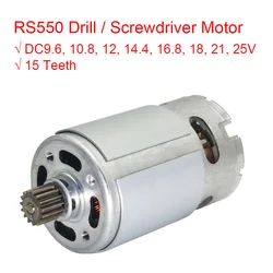 RS550 15 Teeth Drill Motor 9.6 10.8 12V 14.4 16.8 18V 21V 25 V Lithium Ion Cordless Replacement for Screwdriver with Gear Box