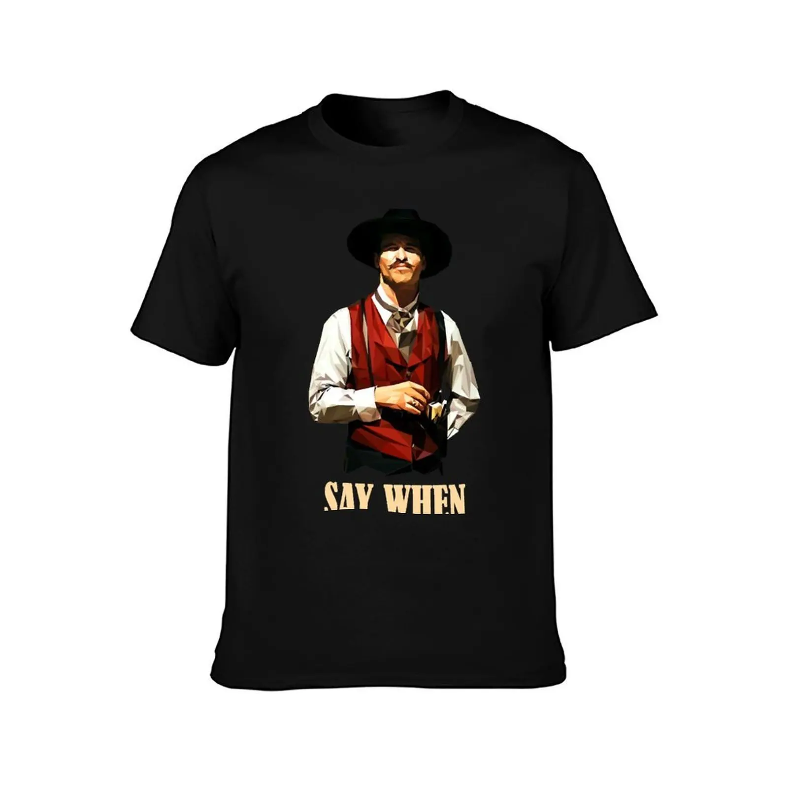 D o c Holliday Say When T-Shirt Quick Dry Light Sports T-Shirt