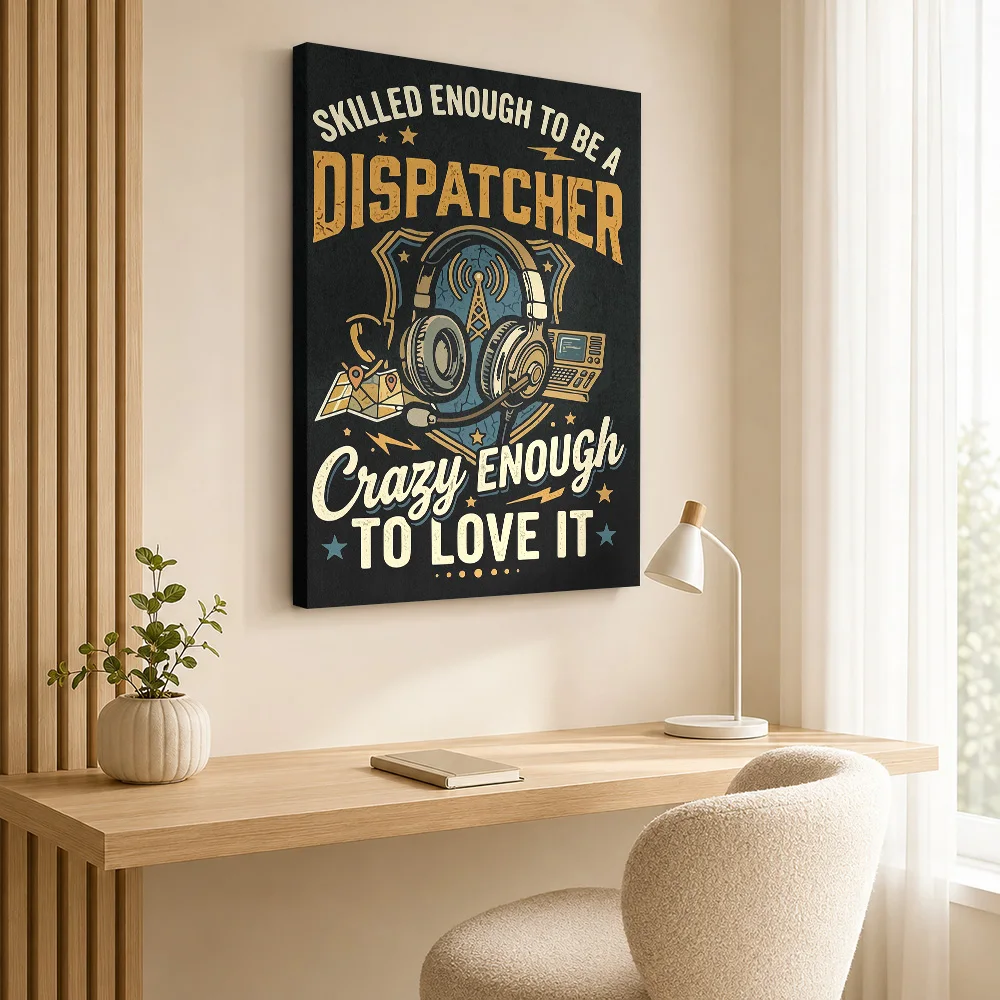 Skilled Dispatcher Humor Quote Canvas Print With Wooden Frame Personalized Photo Statement Lettering Wall Art For Home Office