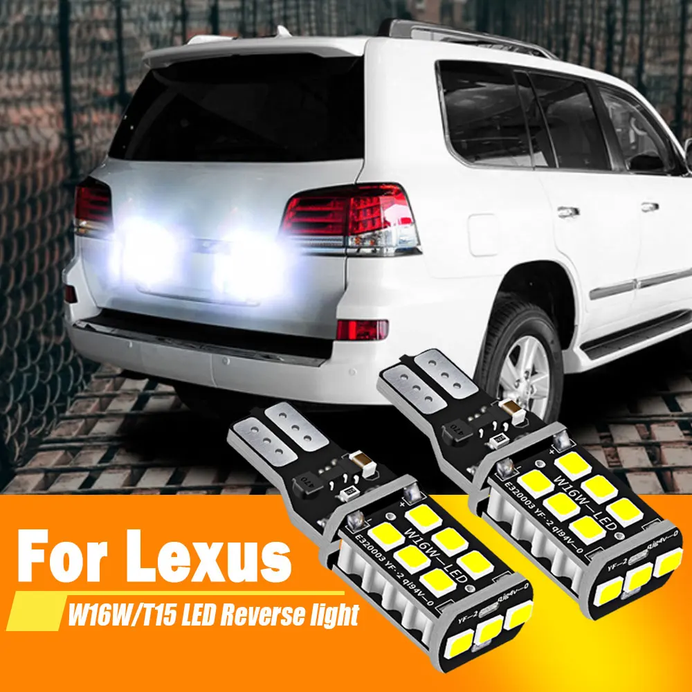 2pcs Lexus IS250 IS350 F IS200T LX470 LX570 LS430 LS460 LS600H NX200T NX300H LED 전구 역방향 램프 W16W T15 Canbus