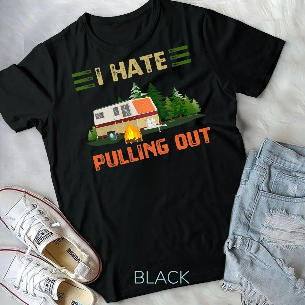 Funny Vintage Camping I Hate Pulling Out Travel Trailer RV Unisex T-shirt for Outdoor Enthusiasts Comfortable Personality