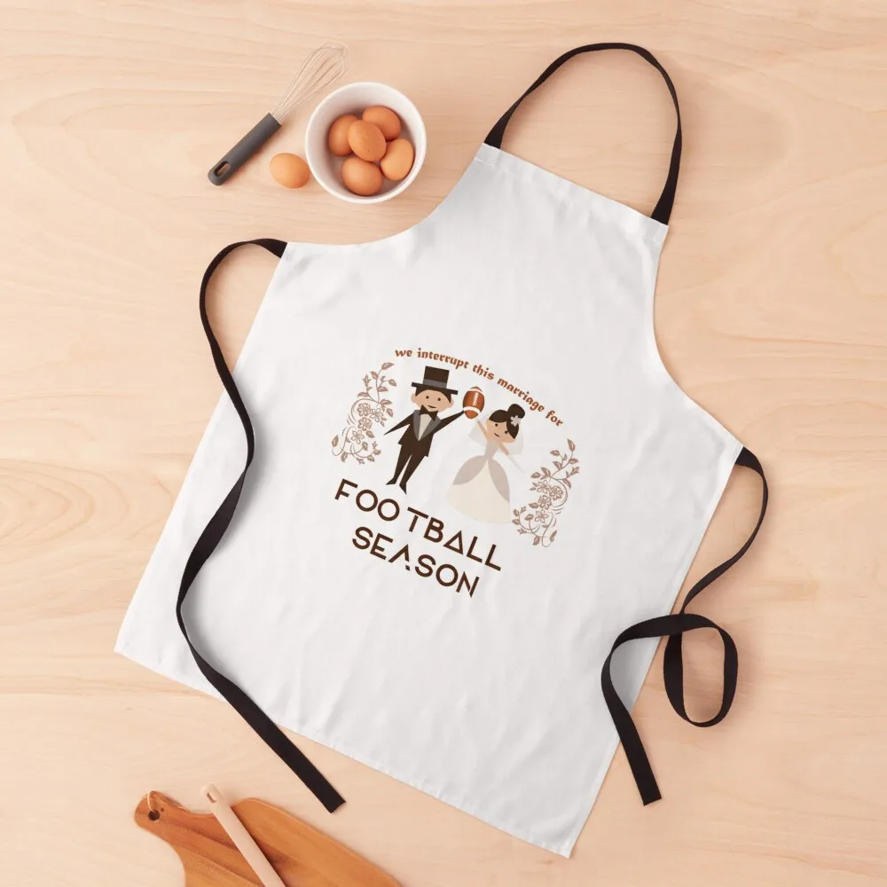 

Football Season- We Interrupt this marriage for Football Season! Apron Kitchen Women For Cooking Apron