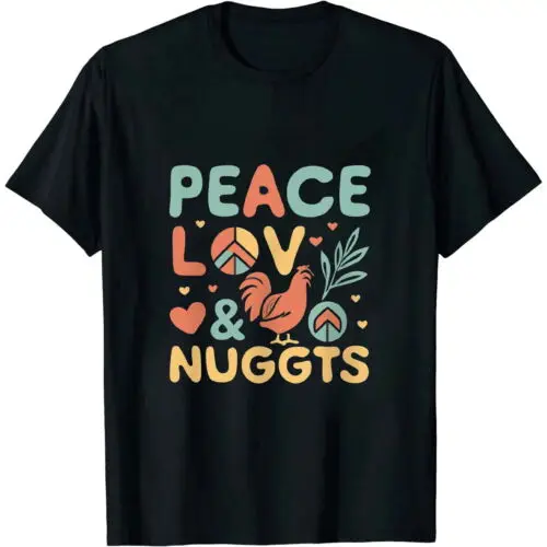 Peace Love And Chicken Nuggets T-Shirt funny Fast Food T-Shirt