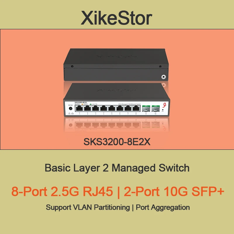 

Basic Layer Two Ethernet 8 x 2.5G Base-T ports + 2 x 10G SFP+ optical ports