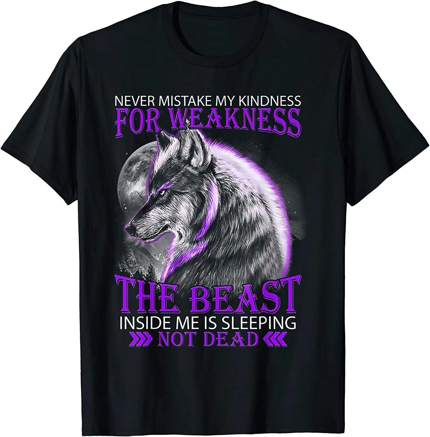 NEW! Never Mistake My Kindness For Weakness Wolf Gift Idea T-Shirt