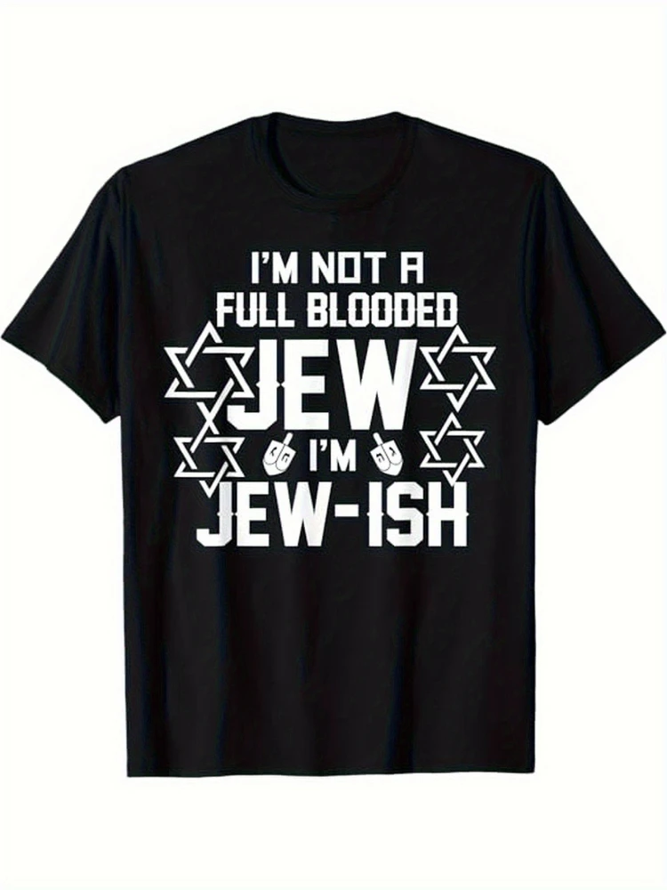 

Funny Jewish Heritage-"I'm Not Full Blooded Jew I'm Jew-ish" Saying design-100% cotton summer O-neck printed men's T-shirt.