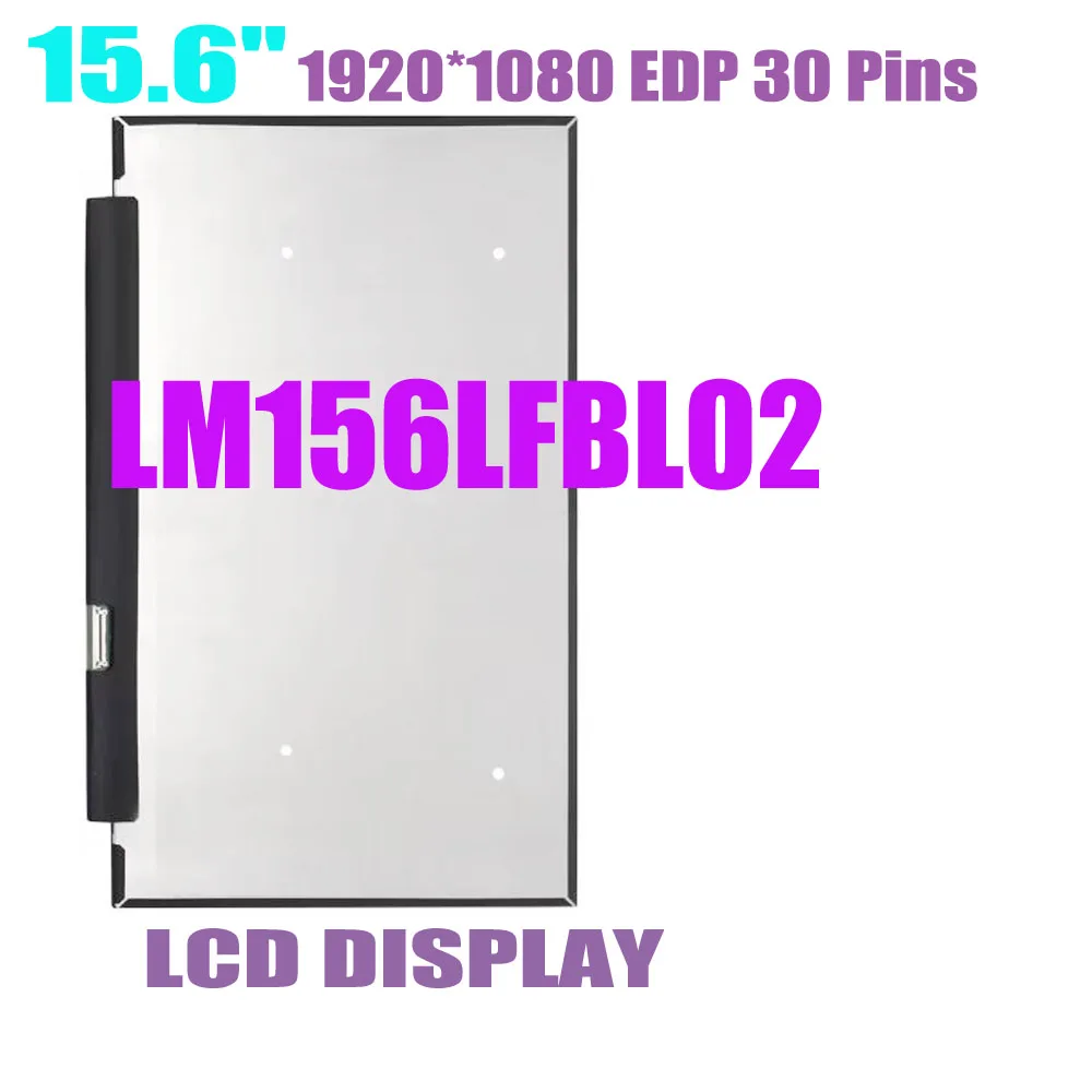 Wholesale LM156LFBL02 LM156LFBL01 LM156LFBL03 LM156LFBL 02 15.6'' IPS Laptop LCD LED Display Replacement 1920*1080 EDP 30 Pins