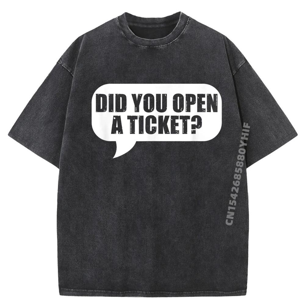 

Did You Open A Ticket Network System Computer Admins Meme Винтажная футболка Мужские рубашки Классические потертые топы и футболки Geek