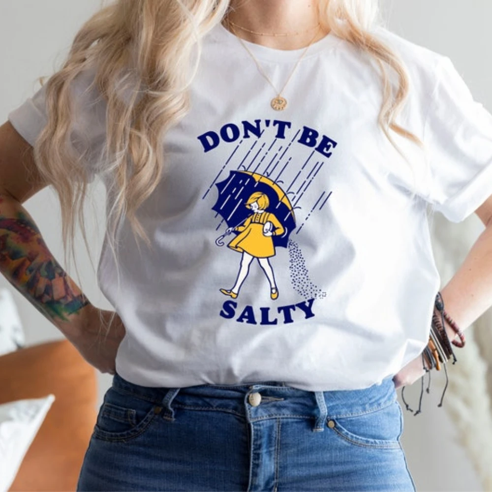 Don't Be Salty Shirt  Sarcastic Funny Saying Shirt Rainy Weather Outfit Casual for Daily Wear and Casual Outings